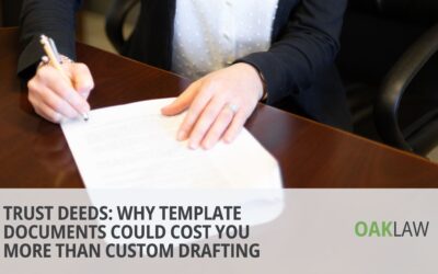 Trust Deeds: Why Template Documents Could Cost You More Than Custom Drafting