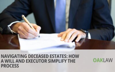 Navigating Deceased Estates: How a Will and Executor Simplify the Process
