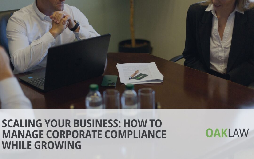 Scaling Your Business: How to Manage Corporate Compliance While Growing