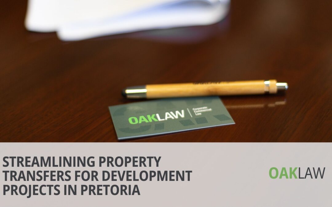 Stroomlyning van Eiendomsoordragte vir Ontwikkelingsprojekte in Pretoria